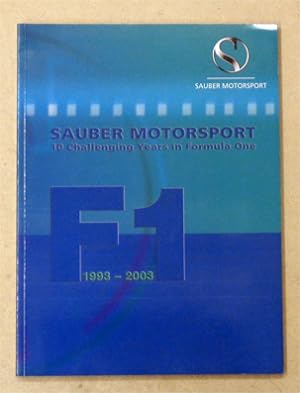 Immagine del venditore per Sauber Motorsport. 10 Challenging Years in Formula One, 1993 - 2003. venduto da antiquariat peter petrej - Bibliopolium AG