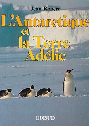 Bild des Verkufers fr L'Antarctique et la Terre Adlie zum Verkauf von Pare Yannick