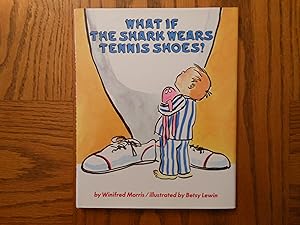 Bild des Verkufers fr What If the Shark Wears Tennis Shoes? zum Verkauf von Clarkean Books