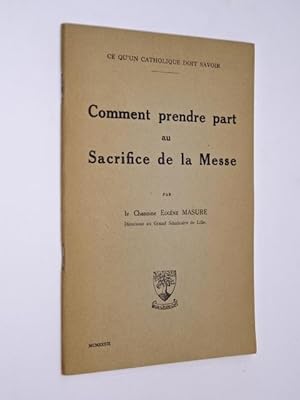 Seller image for Comment prendre part au sacrifice de la messe for sale by Librairie Douin