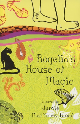 Imagen del vendedor de Rogelia's House Of Magic: A Novel a la venta por Kenneth A. Himber