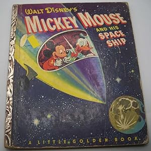 Seller image for Walt Disney's Mickey Mouse and His Space Ship (A Little Golden Book) for sale by Easy Chair Books