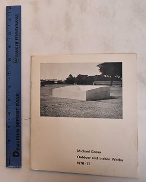 Michael Gross: Outdoor and Indoor Works, 1976-1977