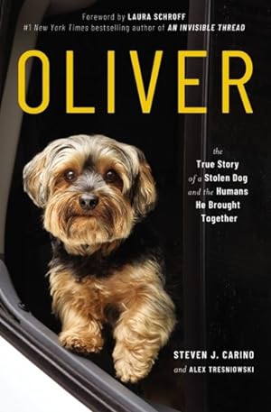 Bild des Verkufers fr Oliver : The True Story of a Stolen Dog and the Humans He Brought Together zum Verkauf von GreatBookPrices