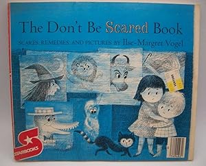 Seller image for The Don't Be Scared Book: Scares, Remedies, and Pictures for sale by Easy Chair Books