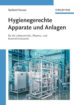 Immagine del venditore per Hygienegerechte Apparate Und Anlagen : In Der Lebensmittel-, Pharma- Und Kosmetikindustrie -Language: German venduto da GreatBookPricesUK