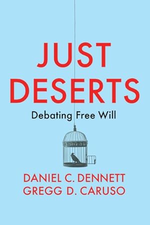 Immagine del venditore per Just Deserts : Debating Free Will venduto da GreatBookPrices