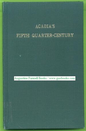 THE FIFTH QUARTER-CENTURY, Acadia University, 1938-1963