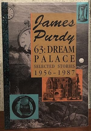 Seller image for 63 : DREAM PALACE. SELECTED STORIES 1956-1987 for sale by Lost Horizon Bookstore