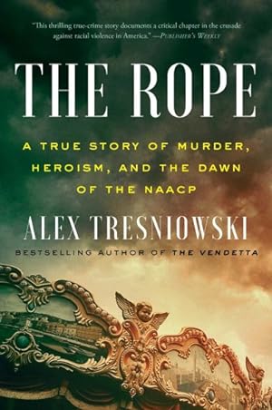 Seller image for Rope : A True Story of Murder, Heroism, and the Dawn of the NAACP for sale by GreatBookPrices