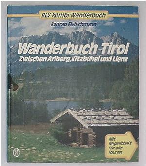 Wanderbuch Tirol. Zwischen Arlberg, Kitzbühel und Lienz