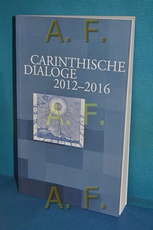 Bild des Verkufers fr Carinthische Dialoge 2012-2016 herausgegeben von Johanna und Chlodwig Franz zum Verkauf von Antiquarische Fundgrube e.U.
