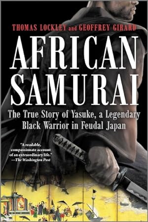 Bild des Verkufers fr African Samurai : The True Story of Yasuke, a Legendary Black Warrior in Feudal Japan zum Verkauf von GreatBookPrices