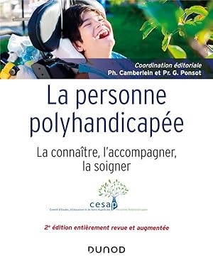 la personne polyhandicapée ; la connaître, l'accompagner, la soigner (2e édition)