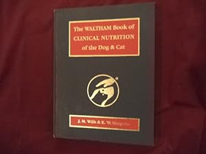 Seller image for The Waltham Book of Clinical Nutrition of the Dog & Cat. for sale by BookMine