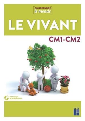 Comprendre le monde : le vivant ; CM1/CM2 (édition 2021)