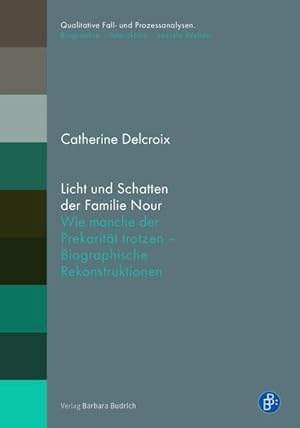 Bild des Verkufers fr Licht und Schatten der Familie Nour : Wie manche der Prekaritt trotzen - Biographische Rekonstruktionen zum Verkauf von AHA-BUCH GmbH