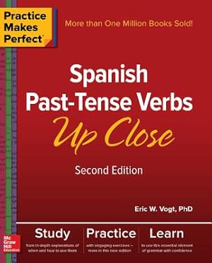 Imagen del vendedor de Practice Makes Perfect: Spanish Past-Tense Verbs Up Close, Second Edition (Paperback or Softback) a la venta por BargainBookStores
