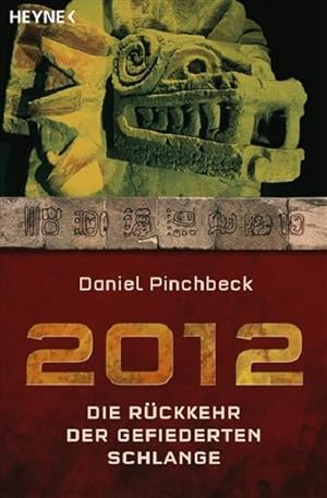 Bild des Verkufers fr 2012: Die Rckkehr der gefiederten Schlange zum Verkauf von Gerald Wollermann