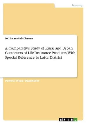 Bild des Verkufers fr A Comparative Study of Rural and Urban Customers of Life Insurance Products. With Special Reference to Latur District zum Verkauf von AHA-BUCH GmbH