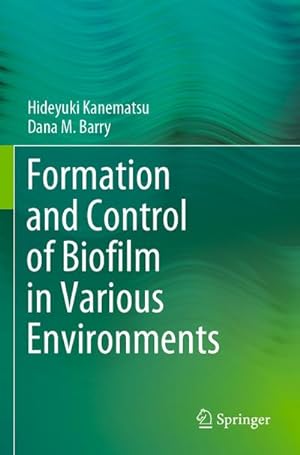 Bild des Verkufers fr Formation and Control of Biofilm in Various Environments zum Verkauf von AHA-BUCH GmbH