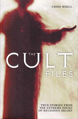 Seller image for The Cult Files: True Stories from the Extreme Edges of Religious Belief for sale by Goulds Book Arcade, Sydney