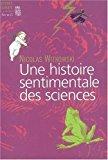 Bild des Verkufers fr Une Histoire Sentimentale Des Sciences zum Verkauf von RECYCLIVRE