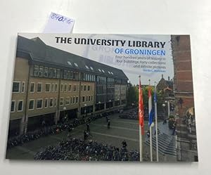 Bild des Verkufers fr Huisman, G: University Library of Groningen: Four Hundred Years of History in Four Buildings, Forty Collections and Infinite Pictures zum Verkauf von Versand-Antiquariat Konrad von Agris e.K.