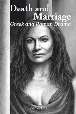 Bild des Verkufers fr Death and Marriage : Greek and Roman Drama zum Verkauf von AHA-BUCH GmbH