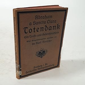 Bild des Verkufers fr Totendank. Ein Trost- und Gedenkbchlein aus den Werken von Abraham a Sancta Clara. zum Verkauf von Antiquariat Bookfarm