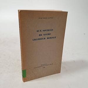 Immagine del venditore per Aux Sources de notre Grandeur Morale. Editions de L'Abbaye du Mont Csar. venduto da Antiquariat Bookfarm