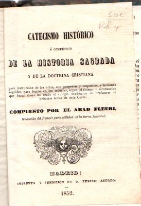 Bild des Verkufers fr Catecismo histrico o compendio de la historia sagrada y de la doctrina cristiana . zum Verkauf von Librera Astarloa