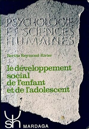 Image du vendeur pour Le d?veloppement social de l'enfant et de l'adolescent - Berthe Reymond-Rivier mis en vente par Book Hmisphres