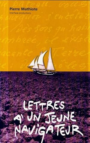 Lettres a un jeune navigateur - Pierre Mathiote