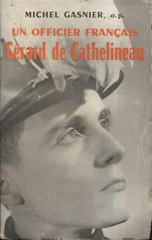 Immagine del venditore per Un officier fran?ais G?rard de Cathelineau 1921-1957 - Michel Gasnier venduto da Book Hmisphres