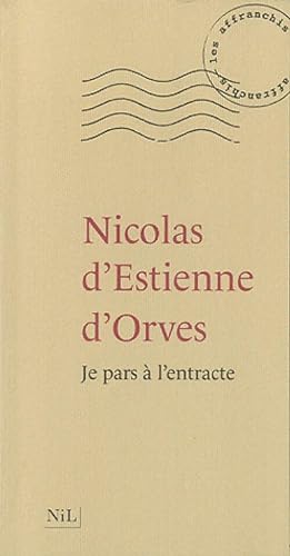 Bild des Verkufers fr Je pars ? l'entracte - Nicolas D'Estienne d'Orves zum Verkauf von Book Hmisphres