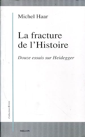 Bild des Verkufers fr La fracture de l'Histoire - Douze essais sur Heidegger zum Verkauf von Bloody Bulga