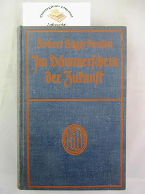 Im Dämmerschein der Zukunft : Ein Roman in Traumbildern. Autorisierte Uebersetzung von R. u. A. E...