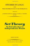 Set Theory: An Introduction to Independence Proofs (Studies in Logic and the Foundations of Mathe...