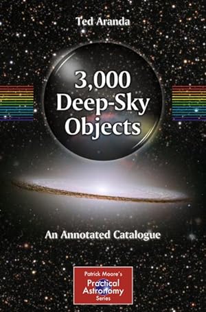 Bild des Verkufers fr 3,000 Deep-Sky Objects : An Annotated Catalogue zum Verkauf von AHA-BUCH GmbH