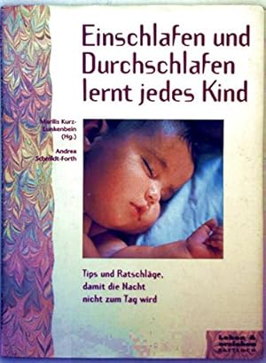 Bild des Verkufers fr Das Ein- und Durchschlafbuch fr jedes Kind. Tips und Ratschlge, damit die Nacht nicht zum Tag wird zum Verkauf von Gabis Bcherlager