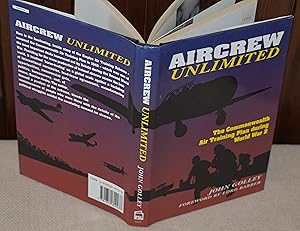 Bild des Verkufers fr AIRCREW UNLIMITED : THE COMMONWEALTH AIR TRAINING PLAN DURING WORLD WAR 2 zum Verkauf von CHESIL BEACH BOOKS