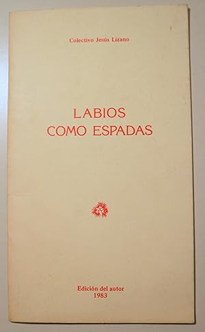 Seller image for LABIOS COMO ESPADAS - Barcelona 1983 - 1 edicin - Dedicado for sale by Llibres del Mirall
