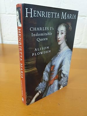 Immagine del venditore per Henrietta Maria: Charles I's Indomitable Queen venduto da D & M Books, PBFA