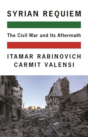 Seller image for Syrian Requiem : The Civil War and Its Aftermath for sale by GreatBookPrices