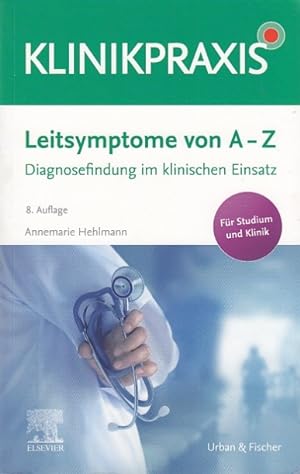 Bild des Verkufers fr Leitsymptome von A - Z. Diagnosefindung im klinischen Einsatz. zum Verkauf von Antiquariat an der Nikolaikirche