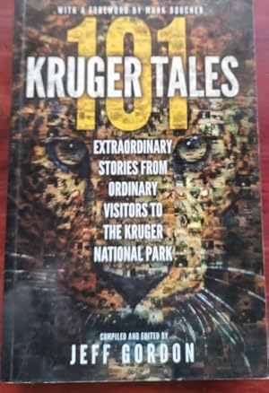 Bild des Verkufers fr 101 Kruger Tales: Extraordinary stories from ordinary visitors to the Kruger National Park zum Verkauf von Chapter 1