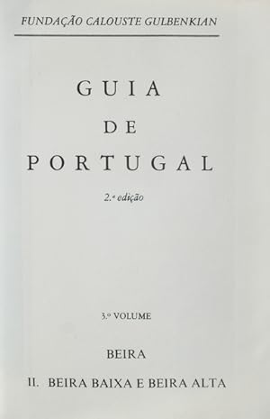 GUIA DE PORTUGAL. BEIRA: II BEIRA BAIXA E BEIRA ALTA. [2.ª EDIÇÃO, 3.º VOLUME]