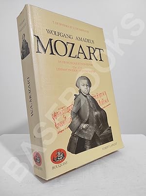 Wolfgang Amadeus Mozart. Sa vie musicale et son oeuvre. 1756-1777. L'enfant prodige, le jeune maître