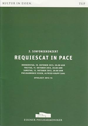 Seller image for Programmheft ESSENER PHILHARMONIKER 2. SINFONIEKONZERT REQUIESCAT IN PACE 10. bis 12. Oktober 2013 Philharmonie Essen Alfred Krupp Saal Spielzeit 2013 / 2014 for sale by Programmhefte24 Schauspiel und Musiktheater der letzten 150 Jahre